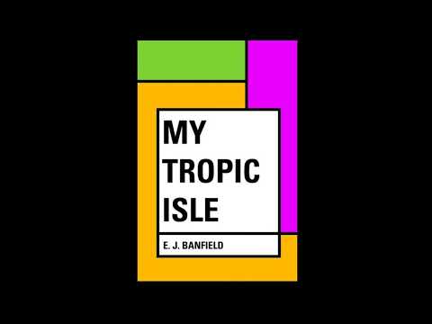 My Tropic Isle by E. J. Banfield — free full audiobook