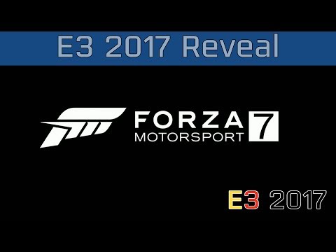 Forza Motorsport 7 - E3 2017 Reveal Trailer [HD]