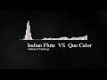 Que Calor VS Indian Flute VS Curura Melloe D Mashup