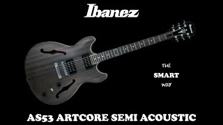 Video thumbnail for IBANEZ AS53 ARTCORE SEMI ACOUSTIC GUITAR REVIEW by The Smart Way