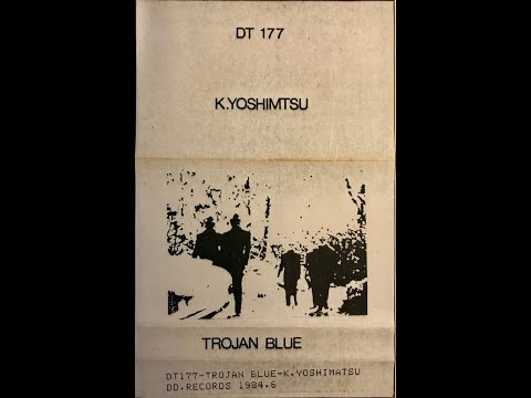 K. Yoshimatu - Trojan Blue（D.D.RECORDS DT177）1984