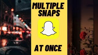 How To Make Multiple Snaps At Once On Snapchat in 2022 !! Take Multiple Snaps At Once On Snapchat