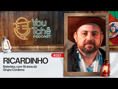 RICARDINHO ( Grupo Cordiona ) - YouTchê PodCast #373