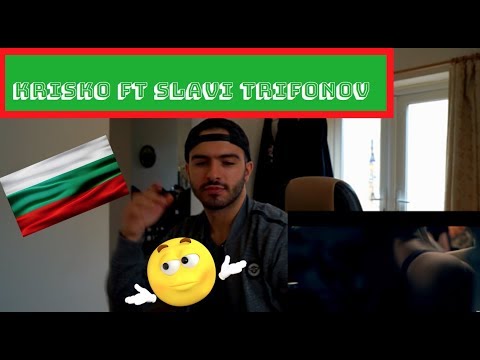KRISKO FT SLAVI TRIFONOV - GLEDAI KAK SE PRAVI...UK/BRITISH REACTION TO BULGARIAN MUSIC!!