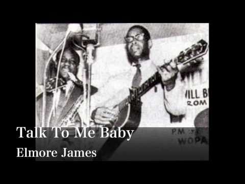 Talk To Me Baby - Elmore James