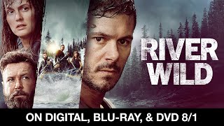 River Wild | Yours to Own Digital & Blu-ray 8/1