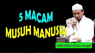 Download lagu 5 Macam Musuh Manusia | Habib Abdurrahman Assagaf mp3