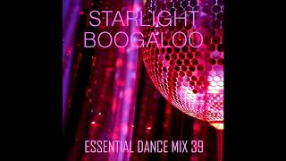 Starlight Boogaloo - Funk, Soul, House & Disco - Essential Dance Mix 39