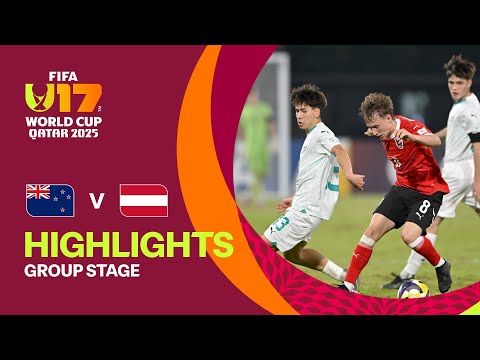 New Zealand vs Austria Highlights | FIFA U-17 World Cup Qatar 2025