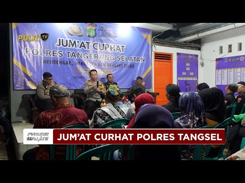 PRESISI UPDATE: POLRES TANGSEL GELAR JUM&rsquo;AT CURHAT SERAP ASPIRASI MASYARAKAT 19/09/2025 (18.30)