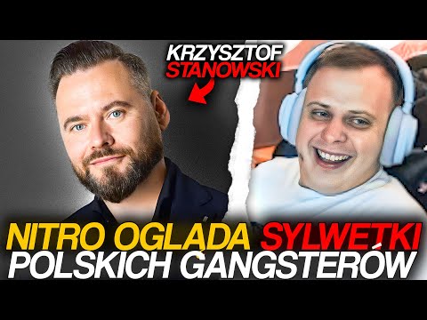 NITRO OGLĄDA SYLWETKI POLSKICH GANGSTERÓW | KRZYSZTOF STANOWSKI