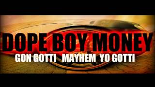 Gon Gotti ft  Mayhem &amp; Yo Gotti   Dope Boy Money #Leaked #Exclusive 1