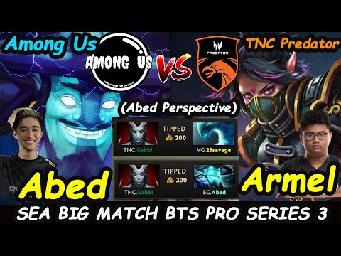 Among Us vs TNC Predator | Abed [Storm Spirit] Combo 23savage Morphling BTS Pro Series3 Game 2