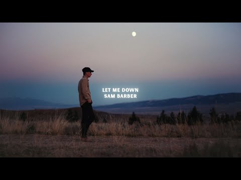 Sam Barber - Let Me Down (Lyric Video)