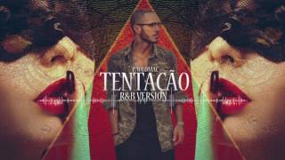 Paulo Mac ®- Tentação  [R&B Version 2017]LANÇAMENTO