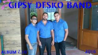 Gipsy Deško Band č.10 cely album 2016