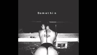 Sir Dre ~ Somethin