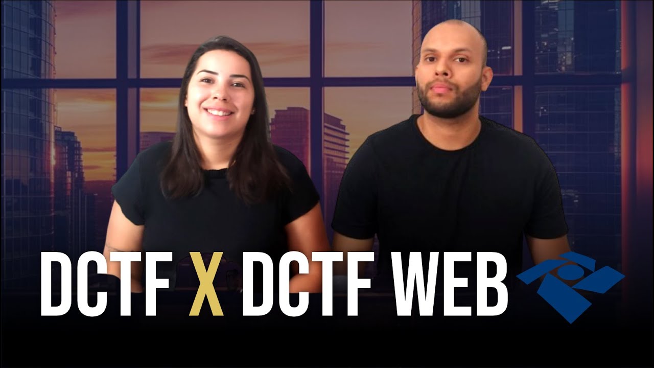 DCTF X DCTF WEB São a mesma coisa? Entenda para não se confundir nunca mais