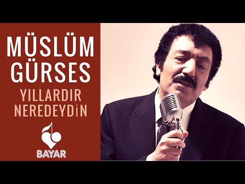 Müslüm Gürses - Yıllardır Neredeydin