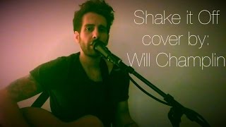 Taylor Swift/Ryan Adams - Shake It Off (Will Champlin Cover)