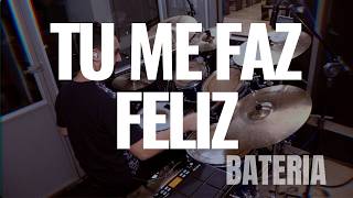 Tu Me Faz Feliz #DrumCam