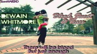 Dewain Whitmore - Blood, Sweat & Tears [Lyrics]