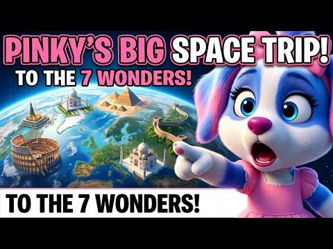Pinky's Space Trip to the 7 Wonders