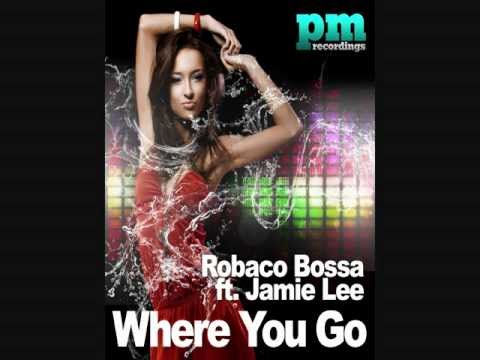 Robaco Bossa ft. Jamie Lee - Where You Go (Bass Robbers Remix)