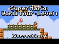 SMF Custom Level SUPER MARIO WORLD TOUR LEVEL 1 By Blueyoshi0014