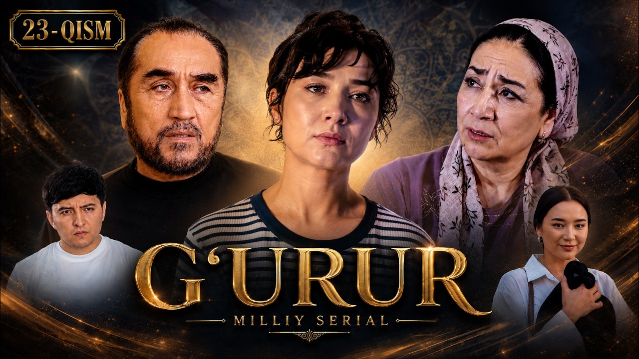 G'URUR 23-qism (Milliy serial) || ҒУРУР 23-қисм (Миллий сериал) #premyera