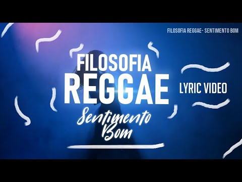Filosofia Reggae - Sentimento Bom (Lyric Video)