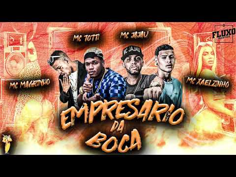 MC TOTTI E XAELZINHO FEAT MC JAJAU E MC MAGRINHO - EMPRESÁRIO DA BOCA / CALMA RESPIRA RLX NOVINHA