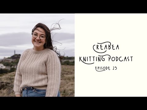 Creabea Knitting Podcast - Episode 25: The Cargill is live!