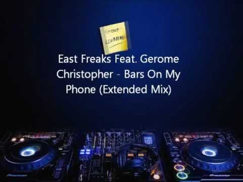 East Freaks Feat. Gerome Christopher - Bars On My Phone (Extended Mix)