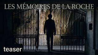 Les Mémoires de la Roche (Teaser)