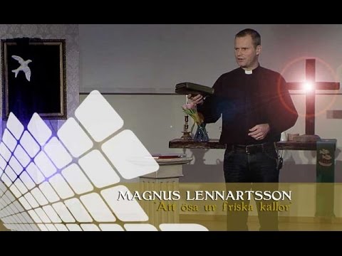 Att ösa ur friska källor - Magnus Lennartsson 140119