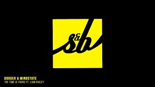 Dogger &amp; Mindstate - The Time Is Yours ft. Liam Bailey