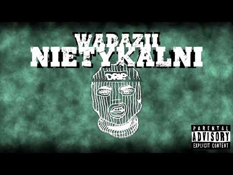 WADAZII - Nietykalni (Prod. by DXOR)