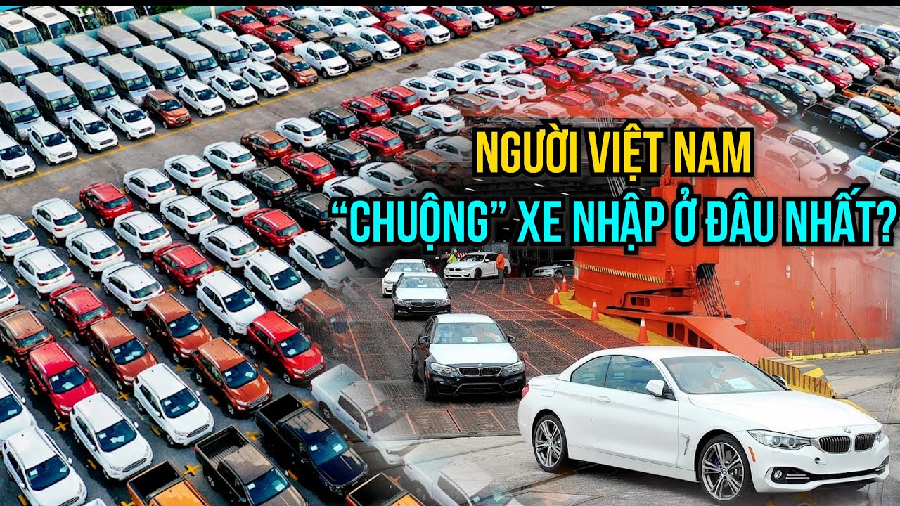 Nhập khẩu ô tô tháng 5/2023: Xe từ thị trường nào "vào" Việt Nam nhiều nhất?