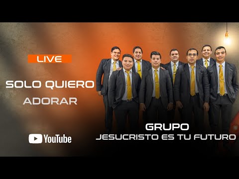 🔥Grupo Jesucristo es tu Futuro- Solo quiero Adorar- 2025🔥