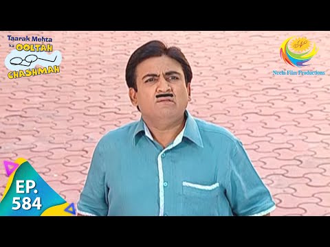 Taarak Mehta Ka Ooltah Chashmah - Episode 584 - Full Episode