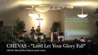 CHEVAS - &quot;Lord, Let Your Glory Fall&quot;