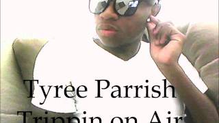 Trippin on Air-Tyree D. Parrish
