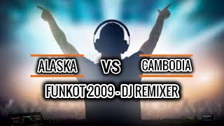 Download lagu ALASKA   CAMBODIA  FUNKOT 2009 - DJ REMIXER mp3
