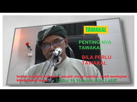 , title : '20220807 Ustaz Hj Hassan Abd Latiff:  TAWAKAL ; Kitab Zainul Insan'