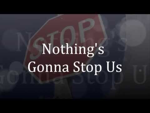 Thumbnail for Nothing's Gonna Stop Us video