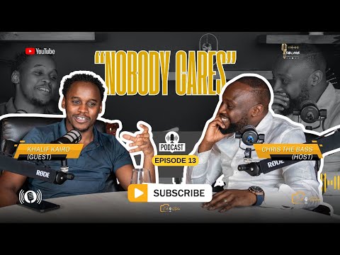 TUBONGE🎙️ EP 13 ft KHALIF KAIRO  “NOBODY CARES...”