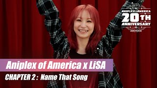 Aniplex of America x LiSA  | Chapter 2