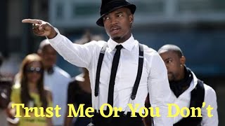 Ne-Yo Trust Me Or You Don't