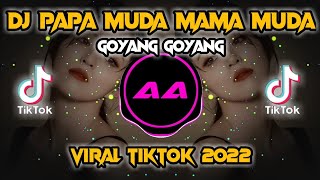 Download lagu DJ🔊🎶PAPA MUDA MAMA MUDA GOYANG GOYANG || VIRAL TIKTOK 2022 mp3